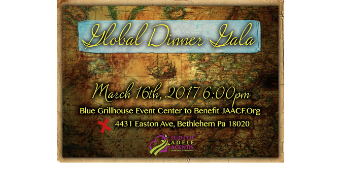 Global Dinner Gala to Benefit  Judith Adele Agentis Charitable Foundation