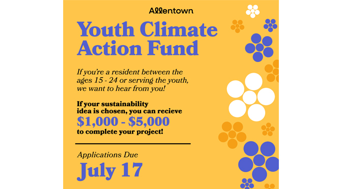 Last chance to apply for Allentown’s Youth Climate Action Fund! | The Valley Ledger